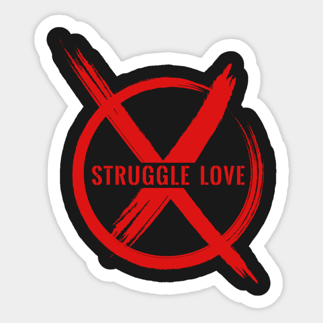 No to Struggle love red Sticker by MiscegeNation2018